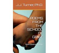 POEMS FROM THE SCHOOL OF GRIEF: Short Quatrain Poems