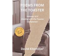 Poems from the Toaster: Volume I & II