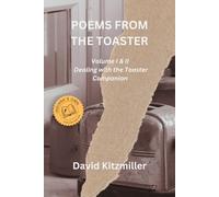 Poems from the Toaster: Volume I & II
