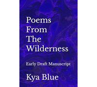 Poems From The Wilderness: Early Draft Manuscript