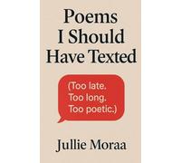 Poems I Should Have Texted: 5