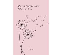 Poems I Wrote While Falling in Love