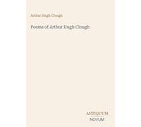 Poems of Arthur Hugh Clough