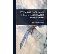 Poems of Cabin and Field ... Illustrated With Photo