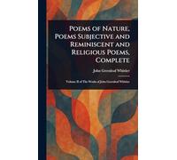 Poems of Nature, Poems Subjective and Reminiscent and Religious Poems, Complete