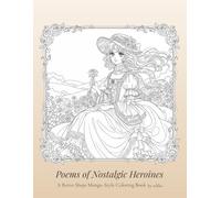 Poems of Nostalgic Heroines: A Retro Shojo Manga-Style Coloring Book