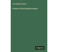 Poems of Paul Hamilton Hayne