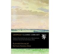 Poems of Rudyard Kipling with a Biographical Introduction by Nathan Haskell Dole