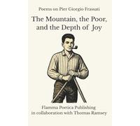 Poems on Pier Giorgio Frassati: The Mountain, the Poor, and the Depth of Joy