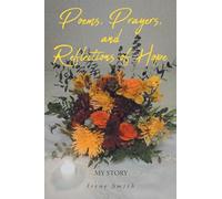 Poems, Prayers, and Reflections of Hope: MY STORY