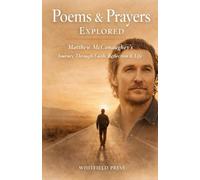 POEMS & PRAYERS EXPLORED Matthew McConaughey’s Journey Through Faith, Reflection & Life