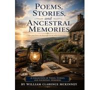 Poems,Stories and Ancestral Memories: The Past Lives on through those that Remember