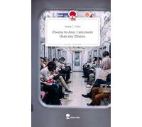 Poems to Ana. I am more than my Illness.. Life is a Story - story.one