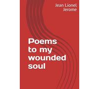 Poems to my wounded soul