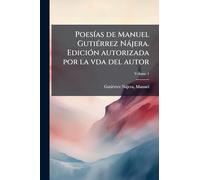 PoesÃ-as de Manuel GutiÃ(c)rrez Nàjera. EdiciÃ3n autorizada por la vda del autor