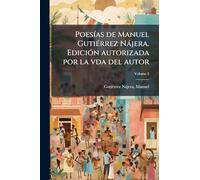 PoesÃ-as de Manuel GutiÃ(c)rrez Nàjera. EdiciÃ3n autorizada por la vda del autor