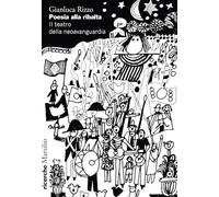 Poesia alla ribalta. Il teatro della neoavanguardia
