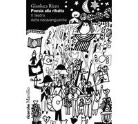 Poesia alla ribalta. Il teatro della neoavanguardia