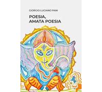 Poesia, amata poesia. Nuova ediz.