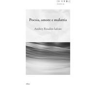 Poesia, amore e malattia