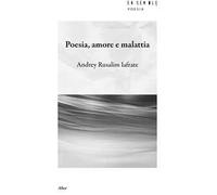 Poesia, amore e malattia