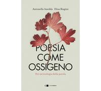 Poesia come ossigeno. Per un'ecologia della parola [Paperback] [Jan 28, 2021] An