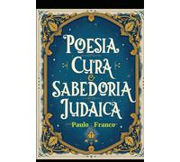 Poesia, Cura e Sabedoria Judaica: Poesias