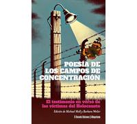 Poesía de los campos de concentración/ Poetry from the Concentration Camps: El testimonio en verso de las víctimas del nazismo