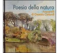 Poesia della natura. Acquerelli di Onorato Carlandi. Ediz. illustrata