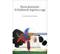 Poesia demenziale da Ferdinando Ingarrica a oggi [Paperback] Tonietto, Stefano