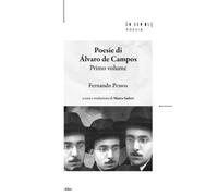 Poesia di Álvaro de Campos. Vol. 1 - [Edizioni Ensemble]