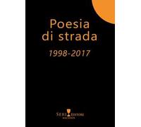 Poesia di strada 1998-2017