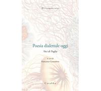 Poesia dialettale oggi. Voci di Puglia - [Casa Editrice Rocco Carabba]