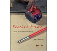 Poesia e forma di Luigi Filippetta, 2014, Youcanprint