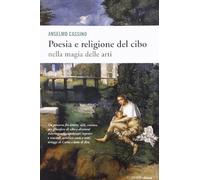 Poesia e religione del cibo. Nella magia delle arti