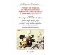 Poesia ed esegesi di periodi storici personaggi mitologici e realmente esistiti. Vol. 1