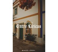 Poesía Entre Líricas: VOL.I