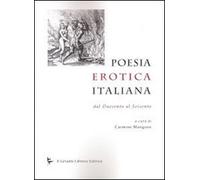 Poesia erotica italiana. Dal Duecento al Seicento