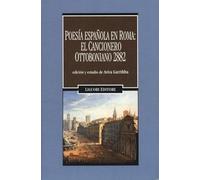 Poesía española en Roma: el cancionero ottoboniano 2882. Ediz. critica