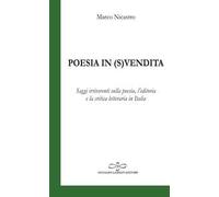 Poesia in (s)vendita. Saggi irriverenti sulla poesia, l'editoria e la critica letteraria in Italia