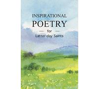 Poesia ispiratrice per i Santi degli Ultimi Giorni