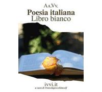 Poesia italiana. Libro bianco