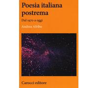 Poesia italiana postrema. Dal 1970 a oggi - Afribo Andrea