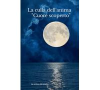 Poesia La culla dell'anima: " Cuore scoperto "