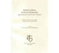 Poesia latina, nuova e-filologia. Opportunità per l'editore e l'interprete. Atti