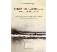 Poesia nordamericana del XIX secolo. Henry David Thoreau, Ralph Waldo Emerson, Emily Dickinson, Walt Whitman