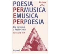 Poesia per musica e musica per poesia. Dai trovatori a Paolo Conte. Con CD-ROM
