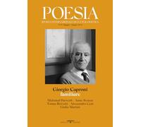 Poesia. Rivista internazionale di cultura poetica. Nuova serie. Giorgio Caproni familiare (Vol. 25)