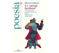 Poesia. Rivista internazionale di cultura poetica. Nuova serie. Vol. 10: Durs Grünbein. Le «poesie berlinesi».