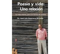 Poesía y vida: Una relación: La vida misma, pero en forma de poesía